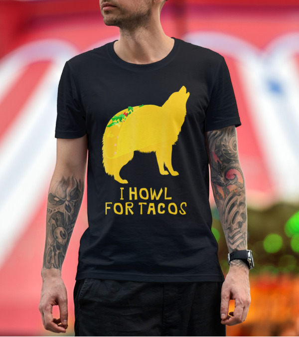 Premium T-Shirt: I Howl for Tacos Funny Taco Tuesday T-Shirt I Howl for Tacos Funny Taco Tuesday T-Shirt