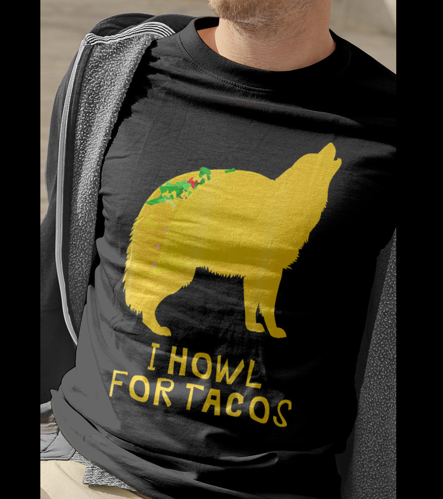 I Howl For Tacos Funny Taco Tuesday T-Shirt