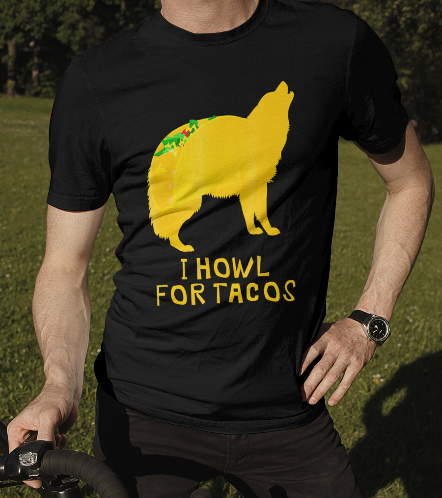 I Howl For Tacos Funny Taco Tuesday T-Shirt