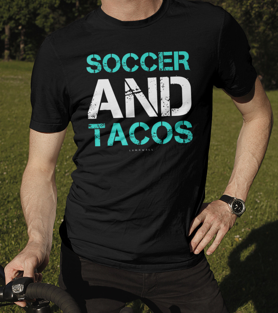 Soccer And Tacos Lumowell Funny Soc T-Shirt
