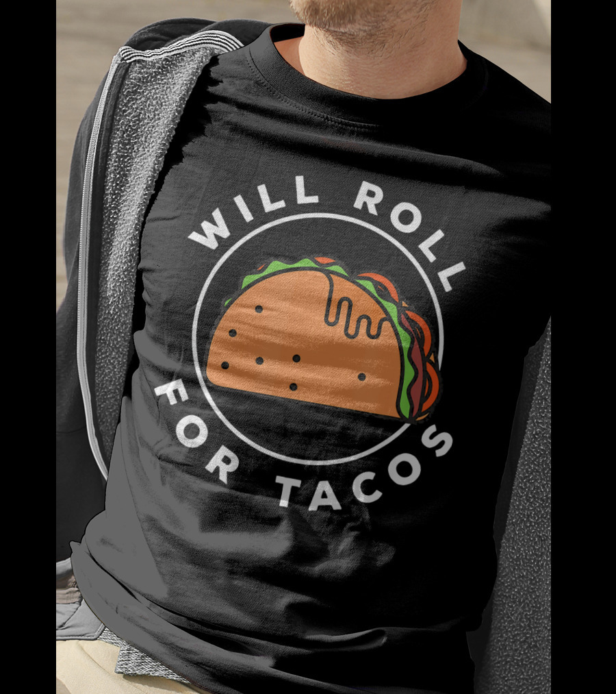 Will Roll For Tacos Funny Brazilian Jiu Jitsu T-Shirt