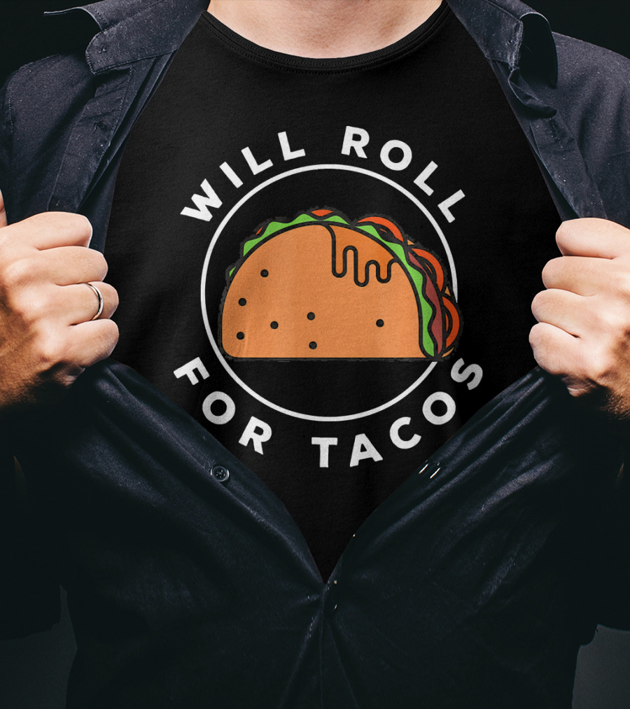Will Roll For Tacos Funny Brazilian Jiu Jitsu T-Shirt
