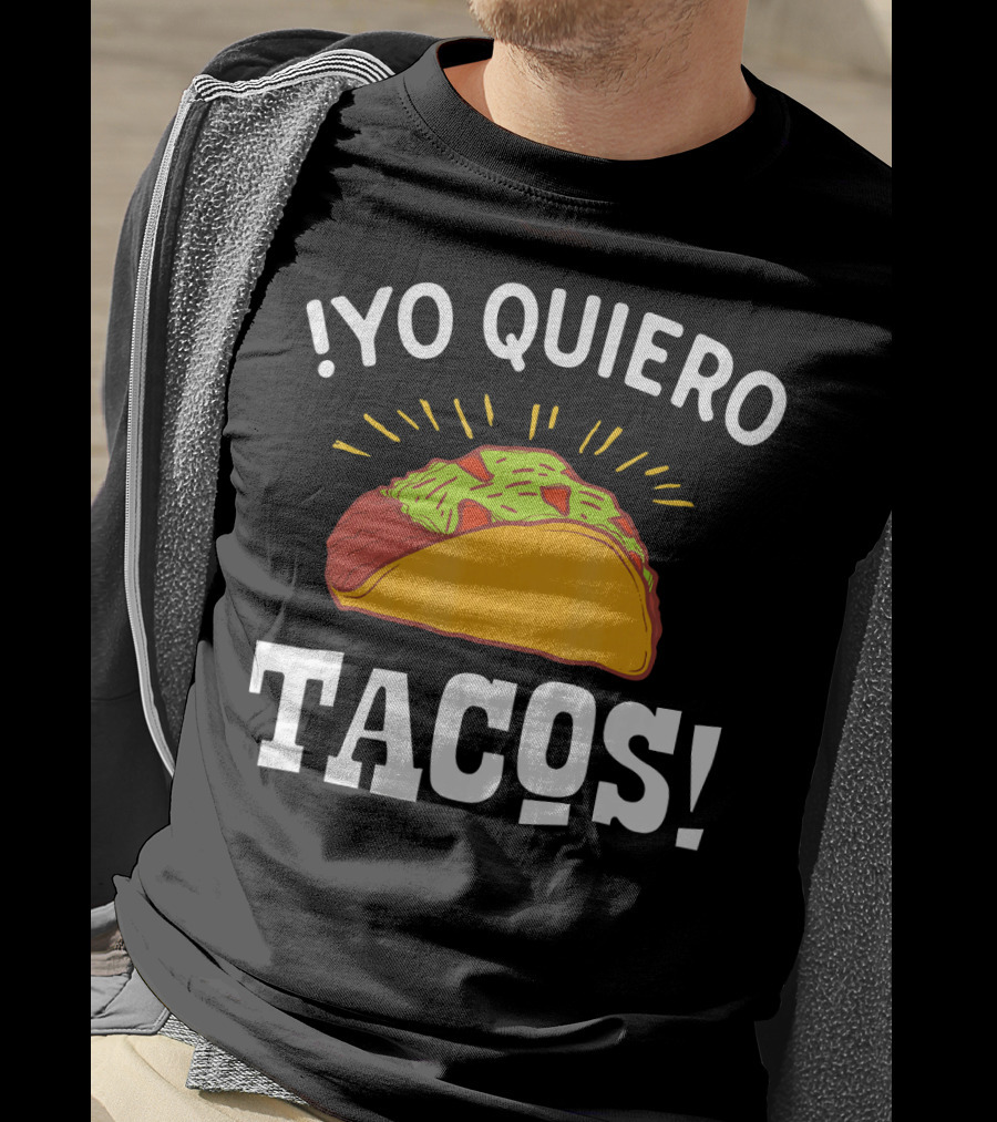 Yo Quiero Tacos Funny Mexican Food Lover Enthusiastic Taco T-Shirt