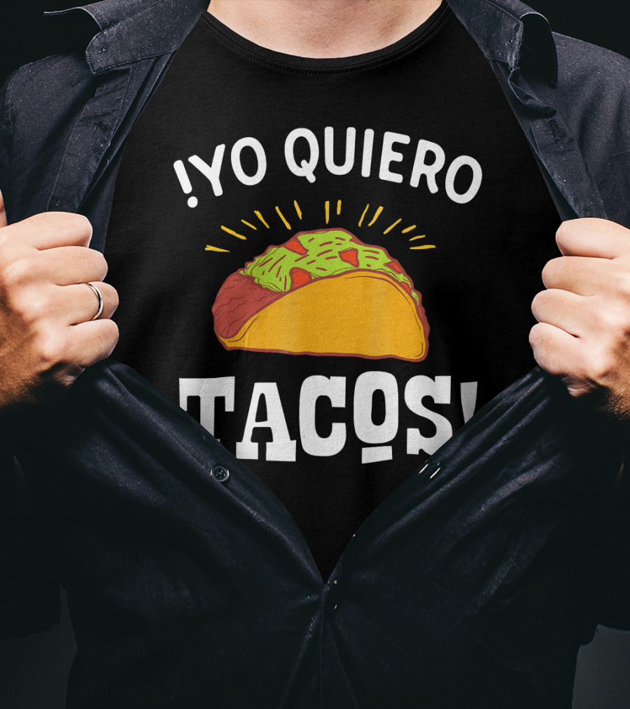 Yo Quiero Tacos Funny Mexican Food Lover Enthusiastic Taco T-Shirt