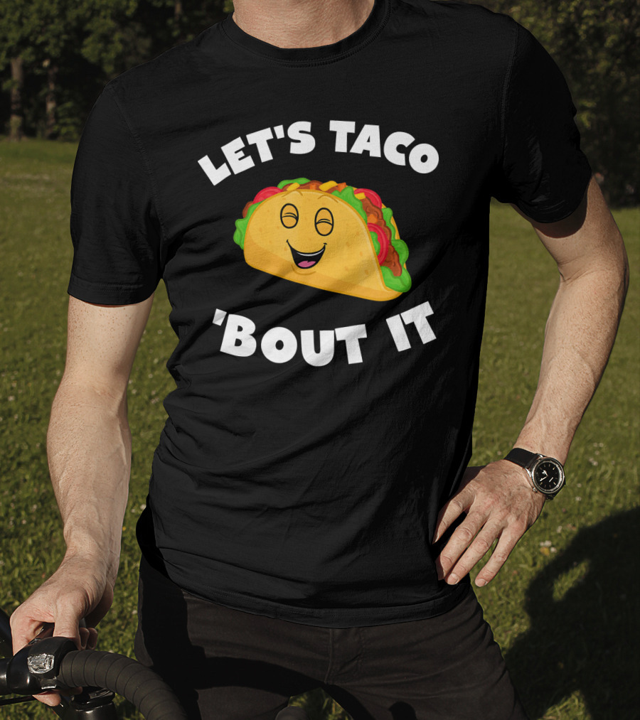 Let's Taco 'Bout It T-Shirt