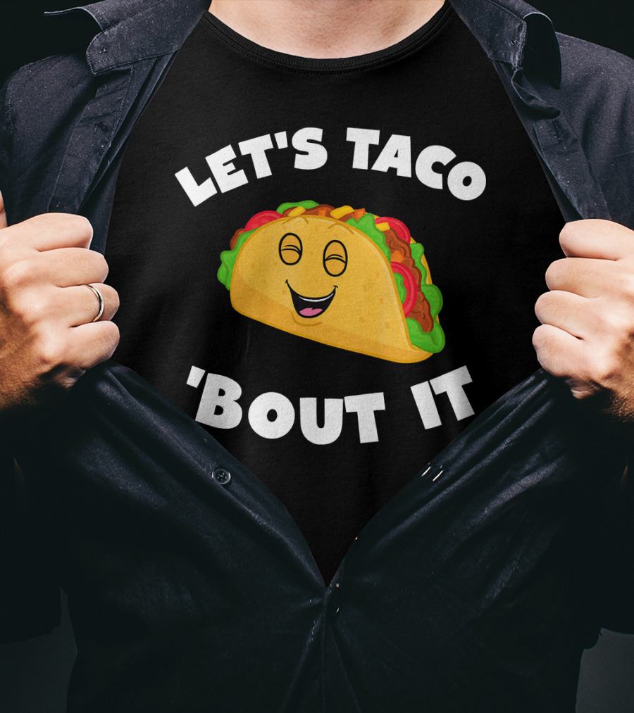 Let's Taco 'Bout It T-Shirt