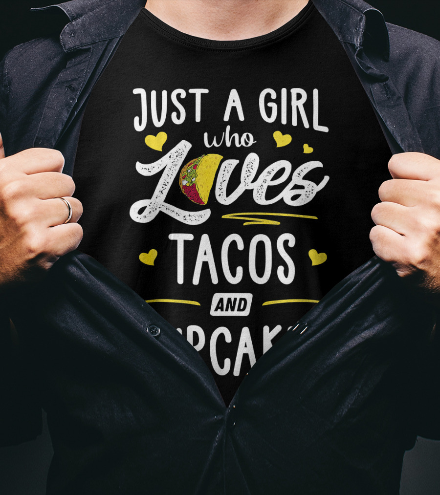 Just A Girl Who Loves Tacos And Cupcakes With Heart Accents T-Shirt