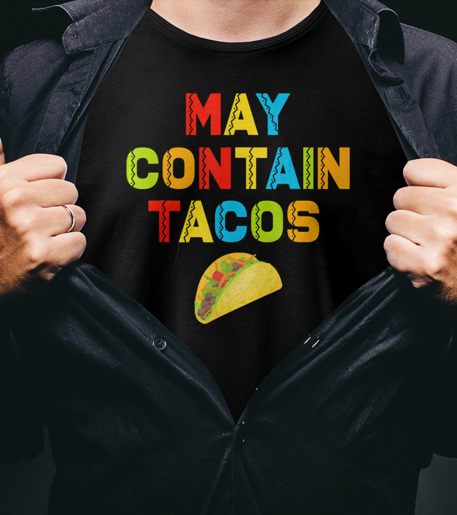 May Contain Tacos Mexican Food Lover Colorful Fun T-Shirt