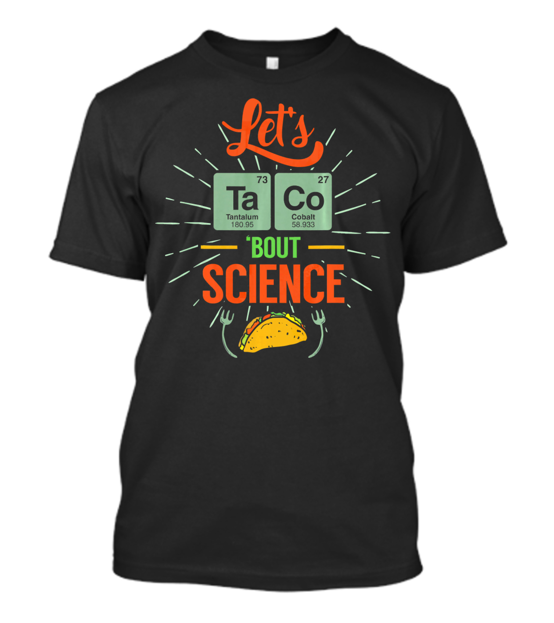 Let's Taco Bout Science Nerd Talk Tantalum Cobalt Elements T-Shirt