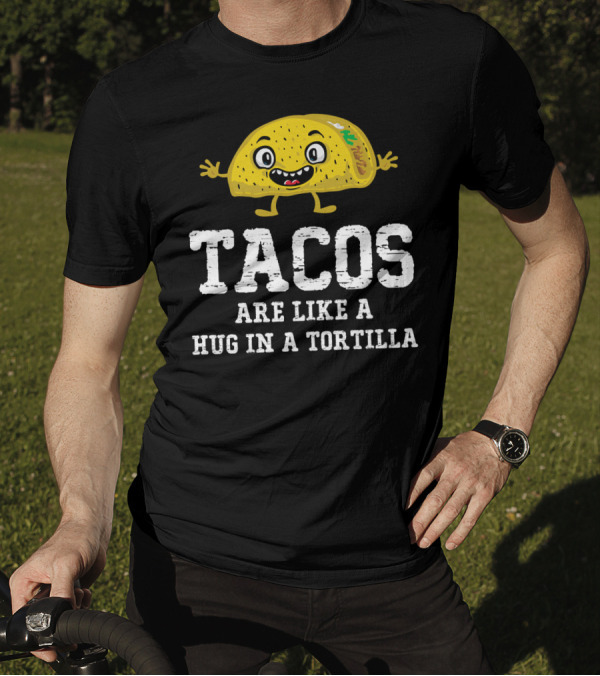 Tacos Are Like A Hug In A Tortilla Happy Animated Taco T-Shirt