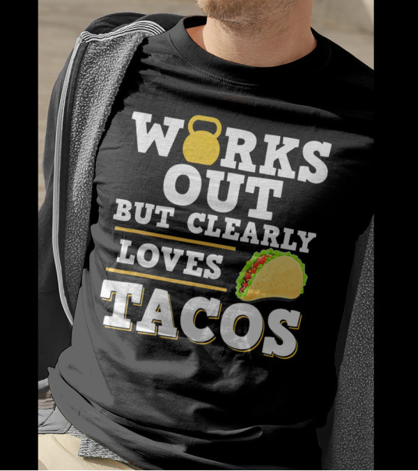 Works Out But Clearly Loves Tacos Kettlebell Taco Contrast T-Shirt