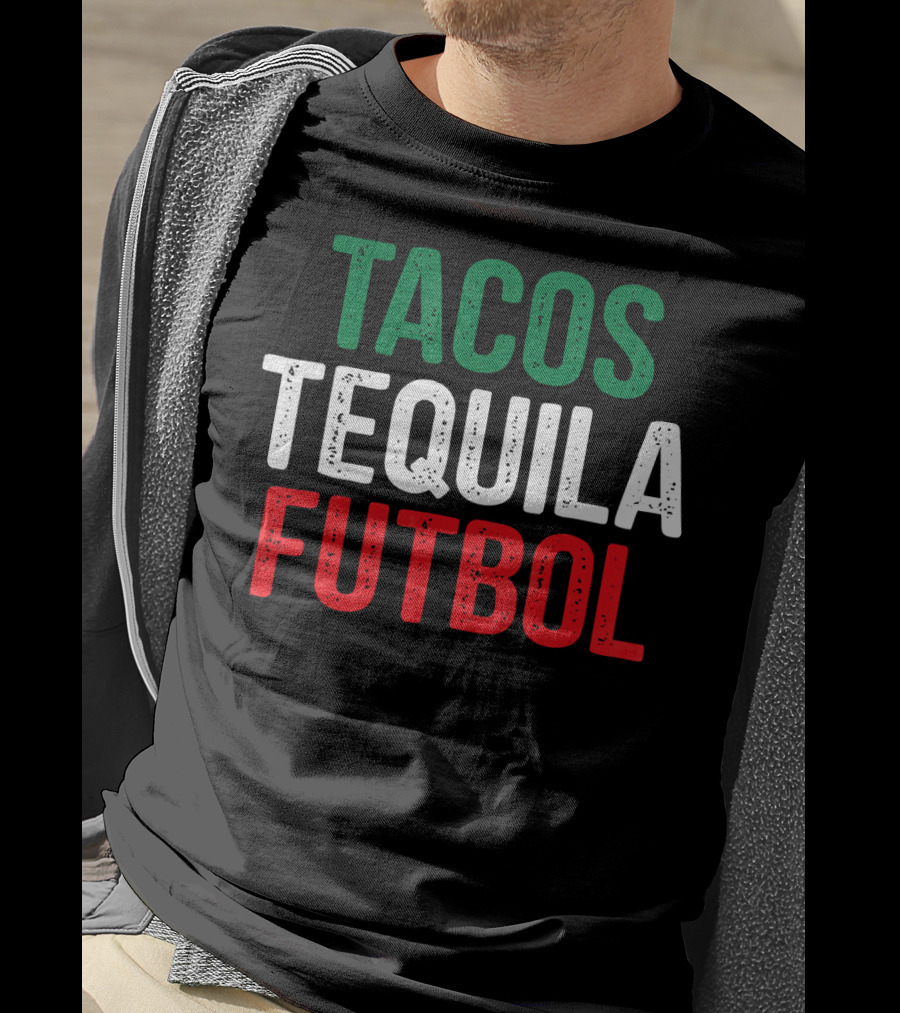 Tacos Tequila Futbol Mexican Soccer Mexi Culture T-Shirt