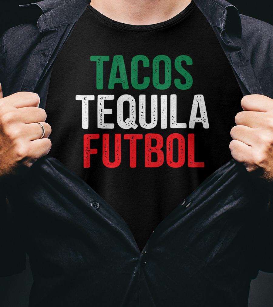 Tacos Tequila Futbol Mexican Soccer Mexi Culture T-Shirt