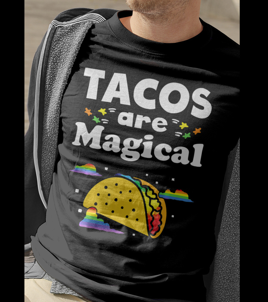 Tacos Are Magical Rainbow Clouds And Tacos T-Shirt