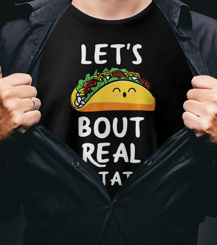 Let's Taco Bout Real Estate T-Shirt