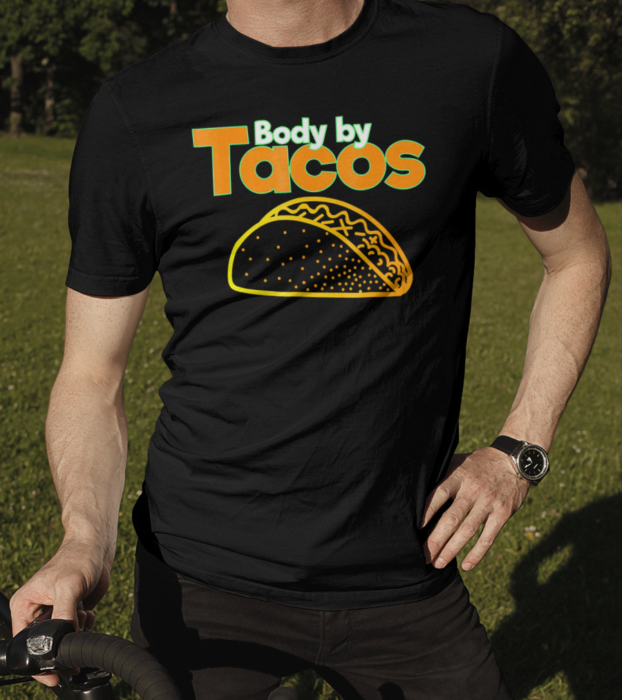 Body By Tacos Funny Taco Mexic T-Shirt