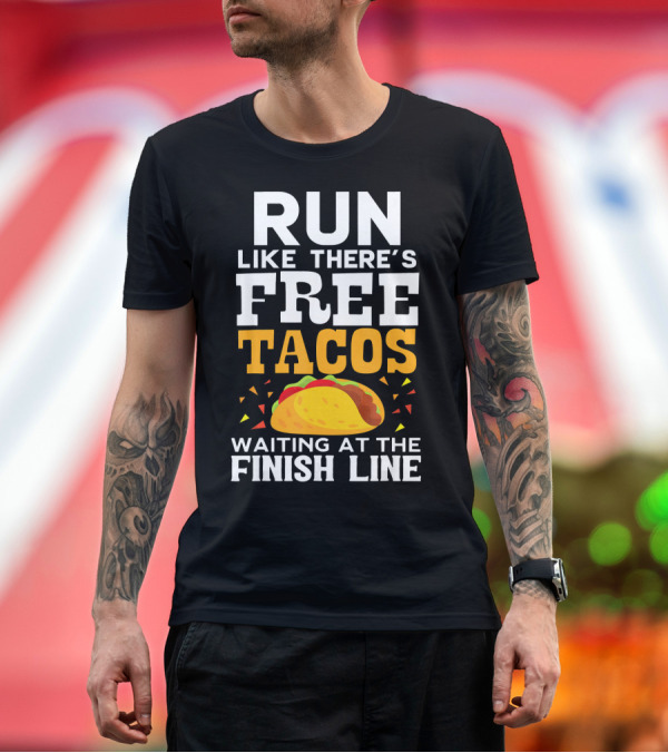 Premium T-Shirt: Run Like There's Free Tacos Waiting at the Finish Line T-Shirt Run Like There's Free Tacos Waiting at the Finish Line T-Shirt