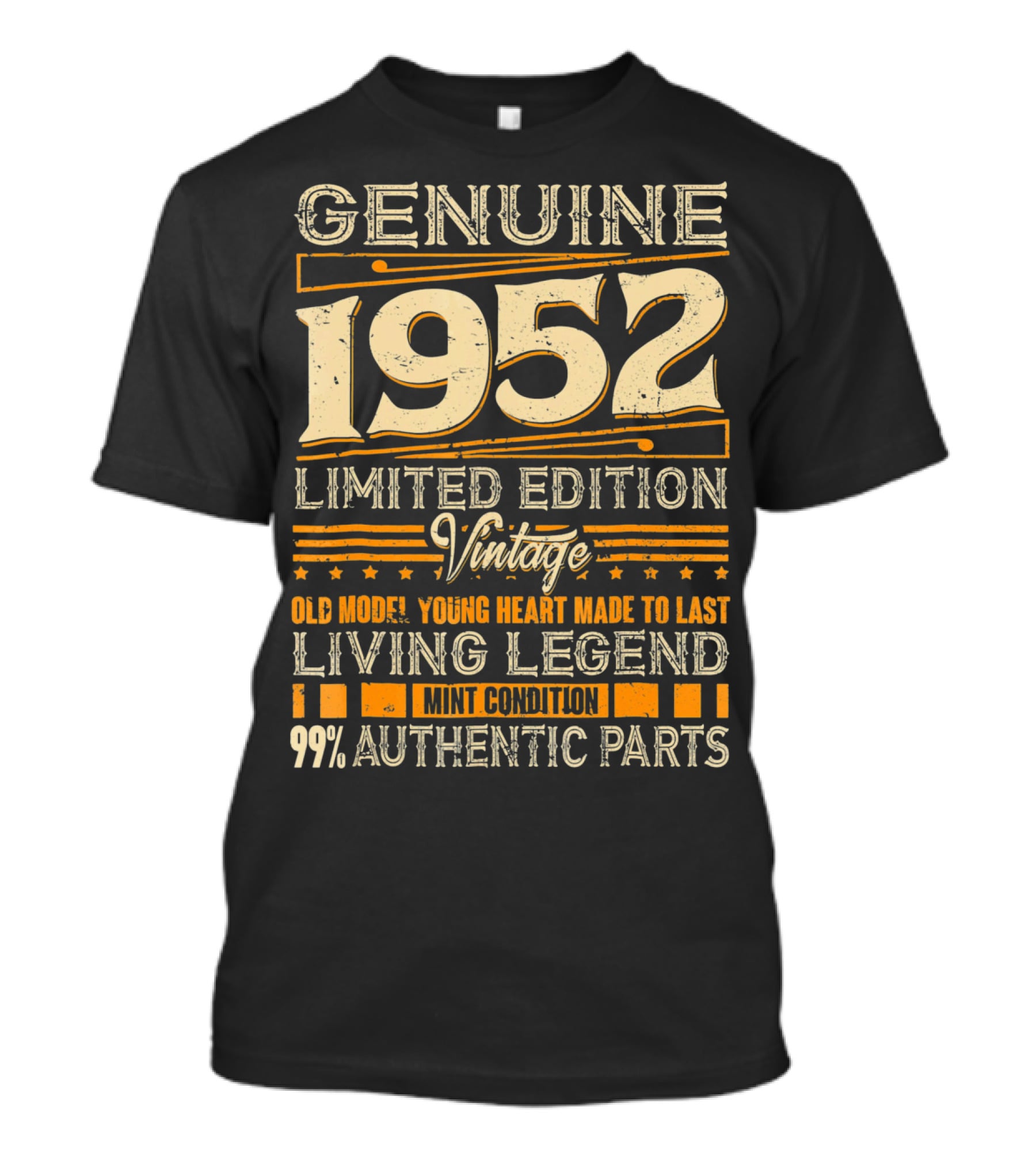 Genuine 1952 Vintage Old Model Young Heart Living Legend 99% Authentic Parts T-Shirt