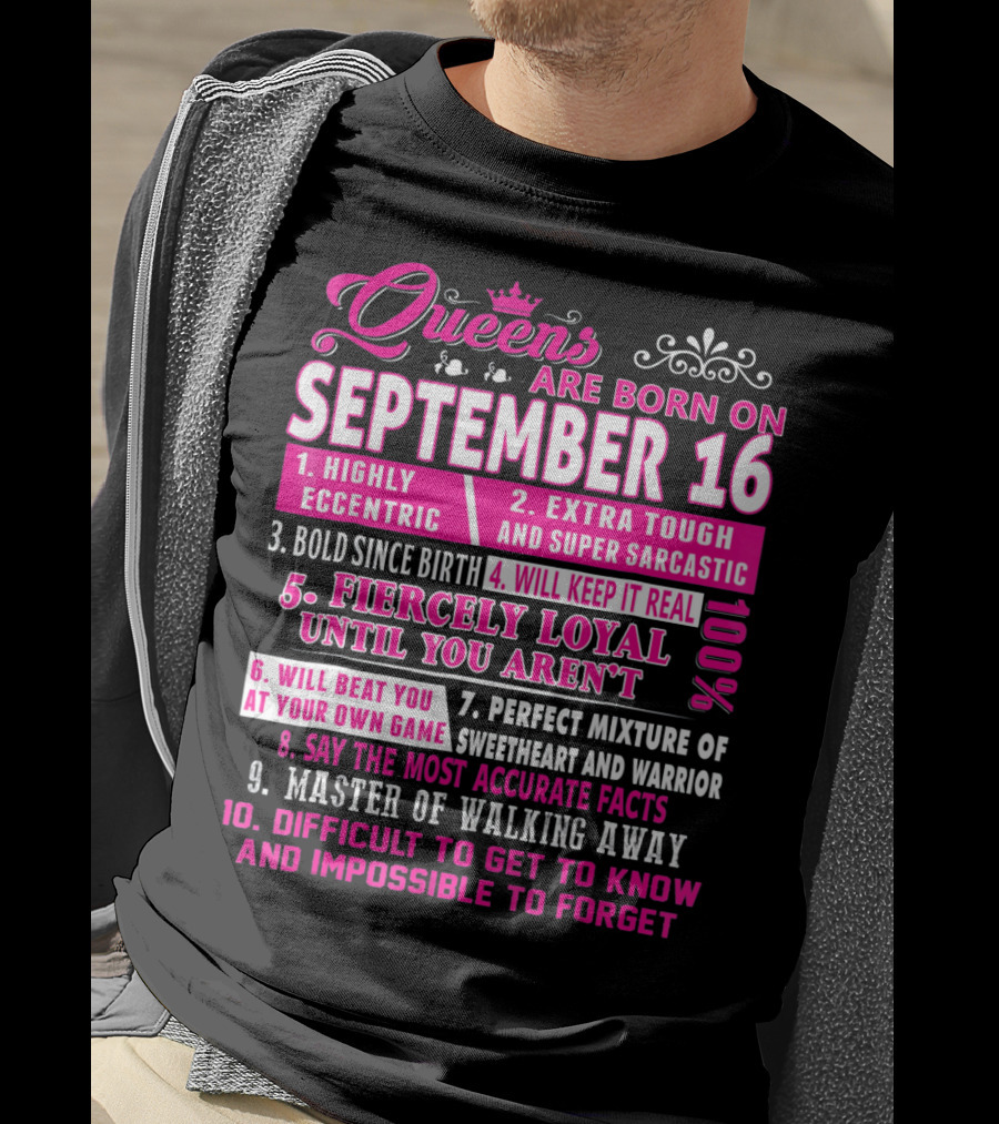 Queens Are Born On September 16th Highly Eccentric Extra Tough Bold Fiercely Loyal Sarcastic Perfect Mixture Sweetheart Warrior T-Shirt