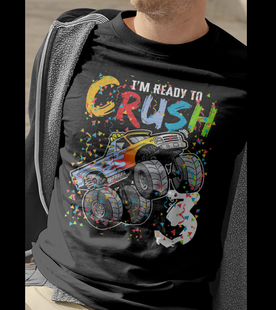 I'm Ready To Crush Colorful Monster Truck With Confetti And Ghostly Number 3 T-Shirt