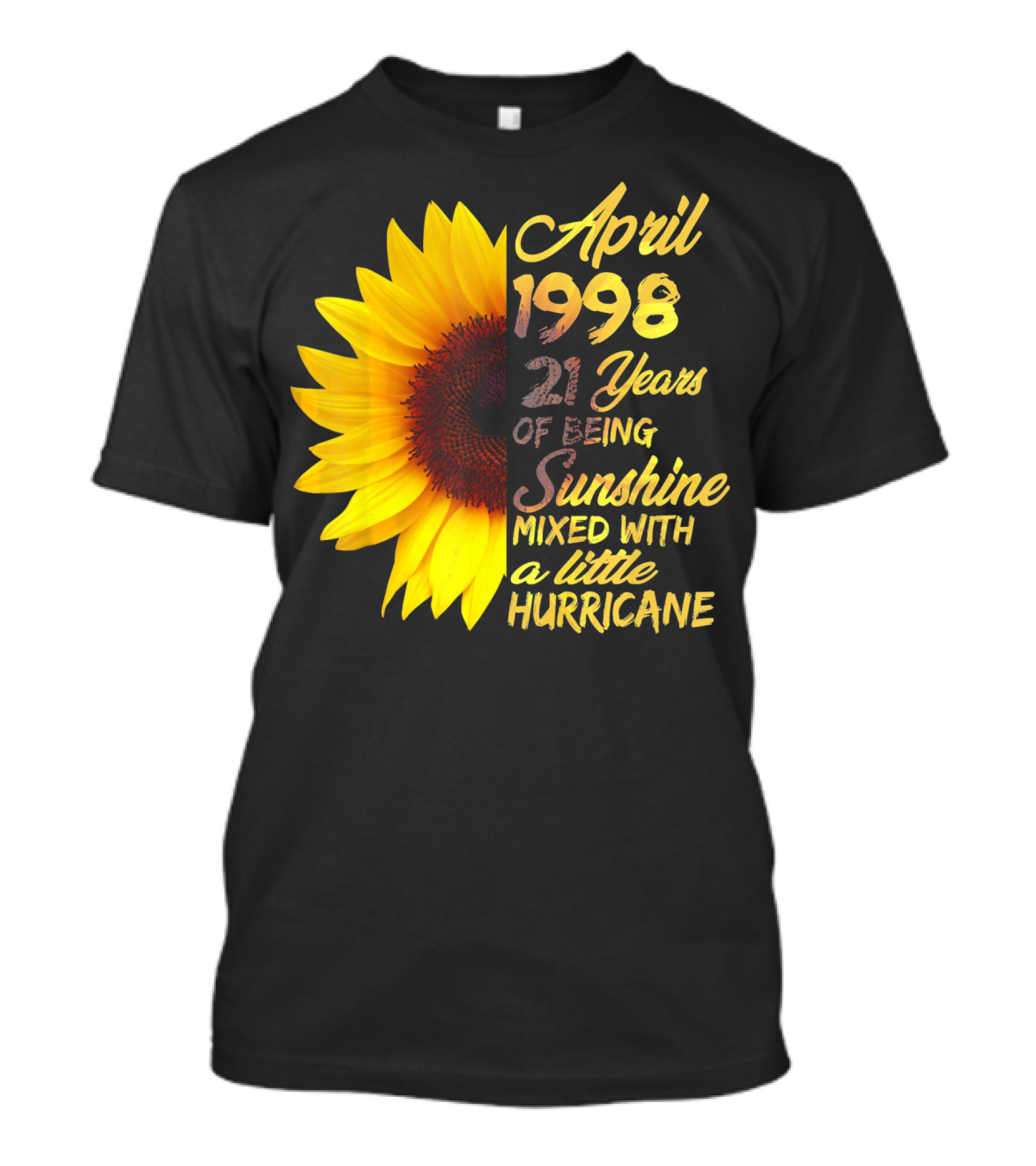 April 1998 21 Years Of Being Sunshine Mixed With A Little Hurricane T-Shirt
