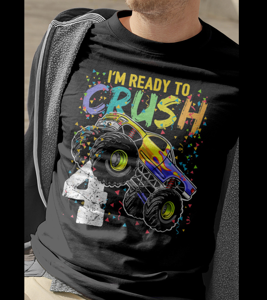 I'm Ready To Crush 4 Monster Truck Birthday Kids T-Shirt