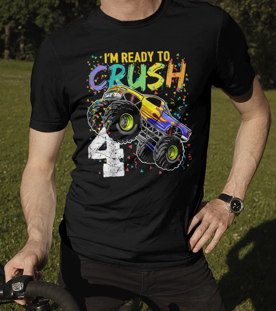 I'm Ready To Crush 4 Monster Truck Birthday Kids T-Shirt