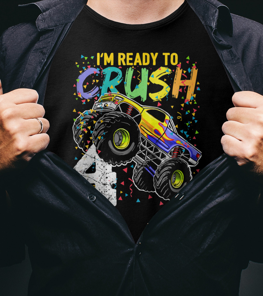 I'm Ready To Crush 4 Monster Truck Birthday Kids T-Shirt