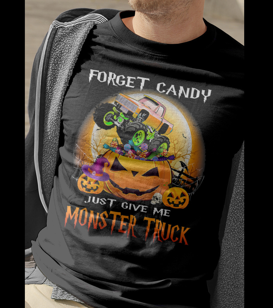 Forget Candy Just Give Me Monster Truck Halloween Pumpkins T-Shirt