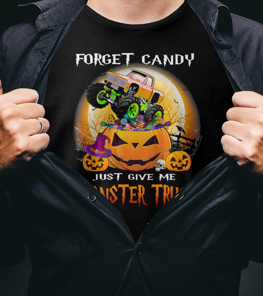 Forget Candy Just Give Me Monster Truck Halloween Pumpkins T-Shirt