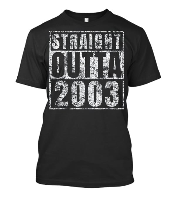 Straight Outta 2003 Sweet 16 Birthday Celebration T-Shirt