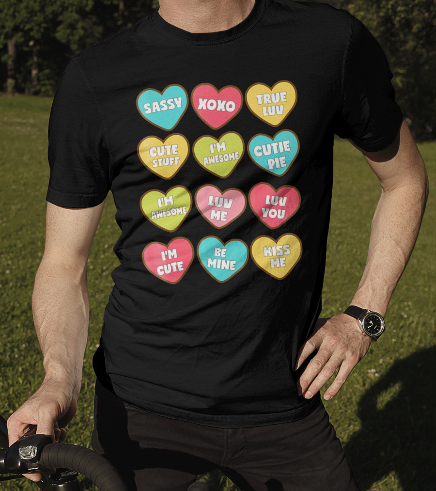 Sassy XOXO True Luv Cute Stuff I'm Awesome Cutie Pie Luv You I'm Cute Be Mine Kiss Me T-Shirt