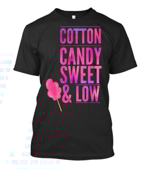 Cotton Candy Sweet And Low Funny T-Shirt