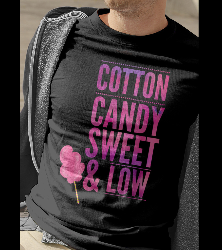 Cotton Candy Sweet And Low Funny T-Shirt