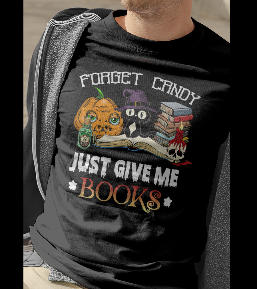 Forget Candy Just Give Me Books Pumpkin Cat Witch Skull Potion T-Shirt