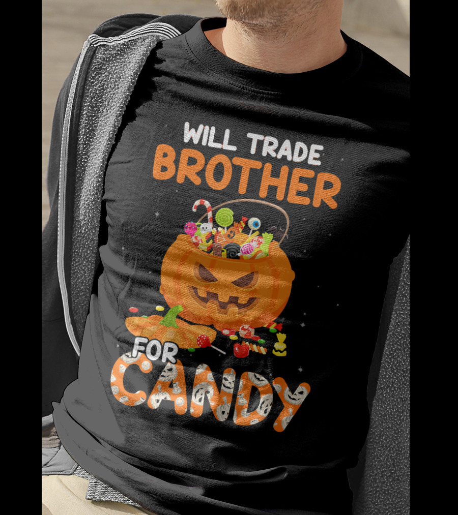 Will Trade Brother For Candy Halloween Pumpkin Basket T-Shirt