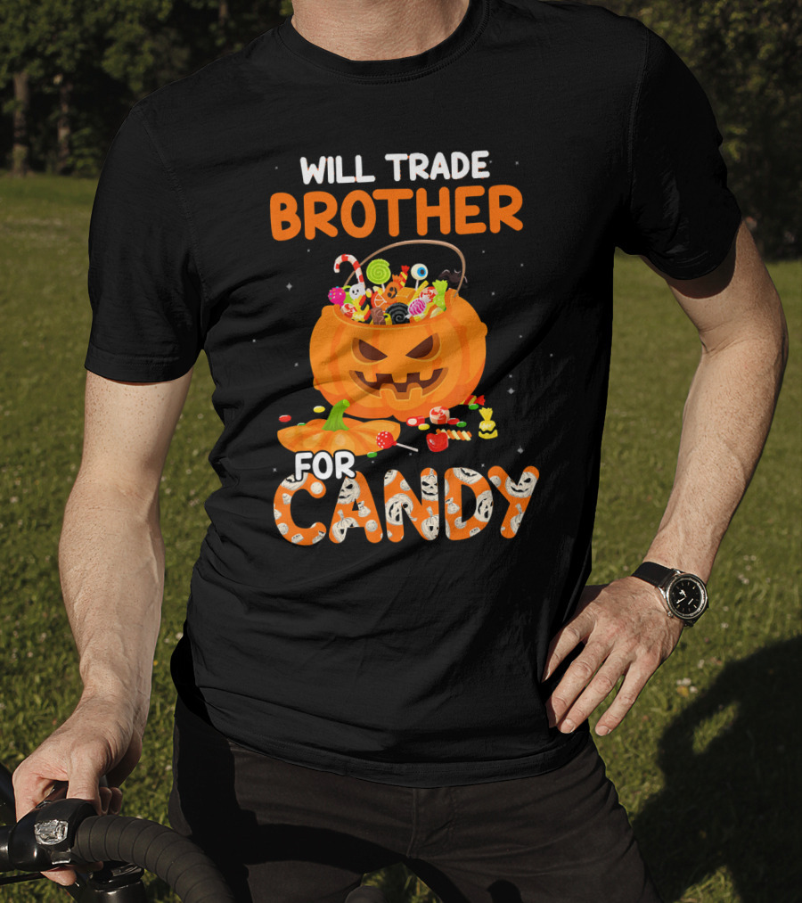 Will Trade Brother For Candy Halloween Pumpkin Basket T-Shirt