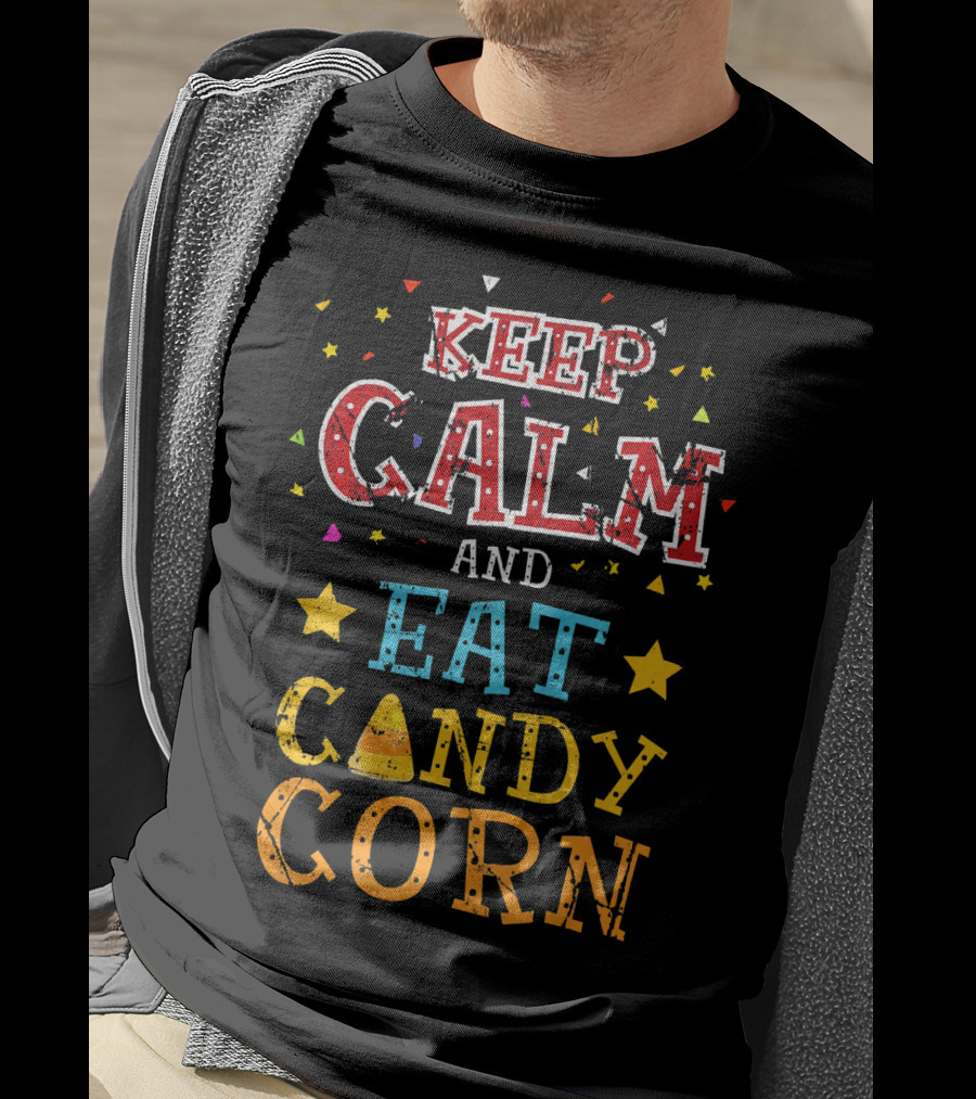 Keep Calm And Eat Candy Corn T-Shirt