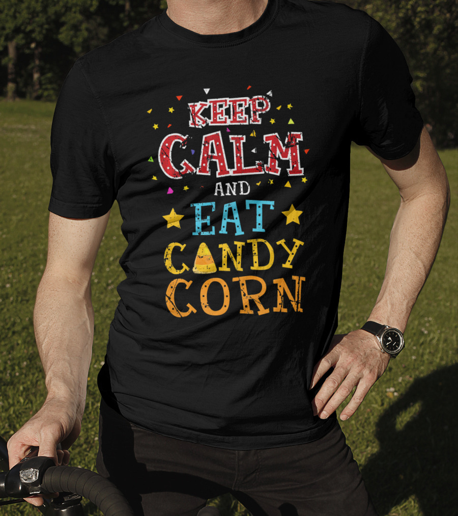 Keep Calm And Eat Candy Corn T-Shirt