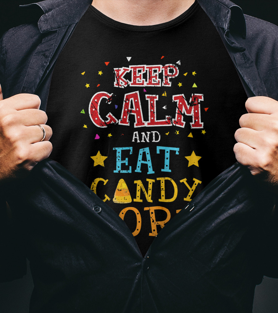 Keep Calm And Eat Candy Corn T-Shirt