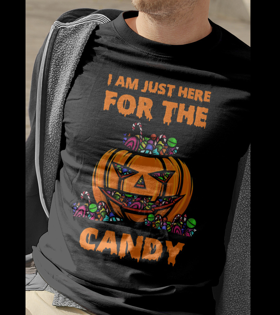 I Am Just Here For The Candy Halloween Pumpkin And Sweets T-Shirt