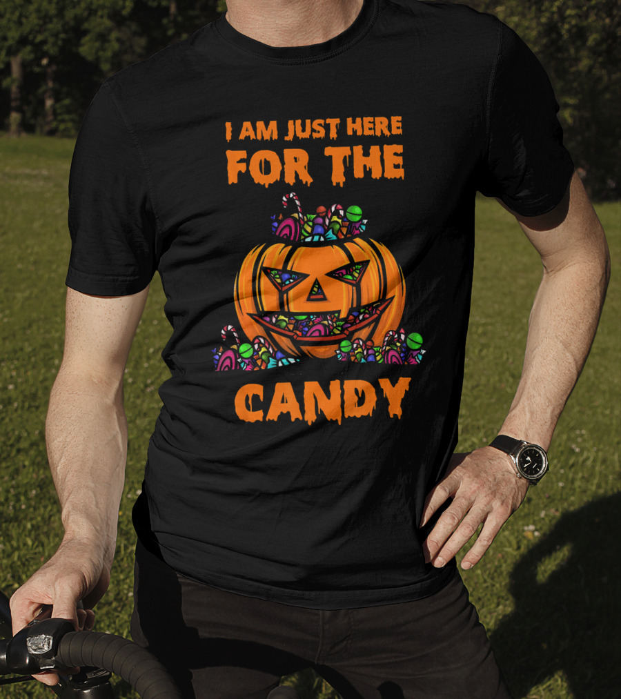 I Am Just Here For The Candy Halloween Pumpkin And Sweets T-Shirt