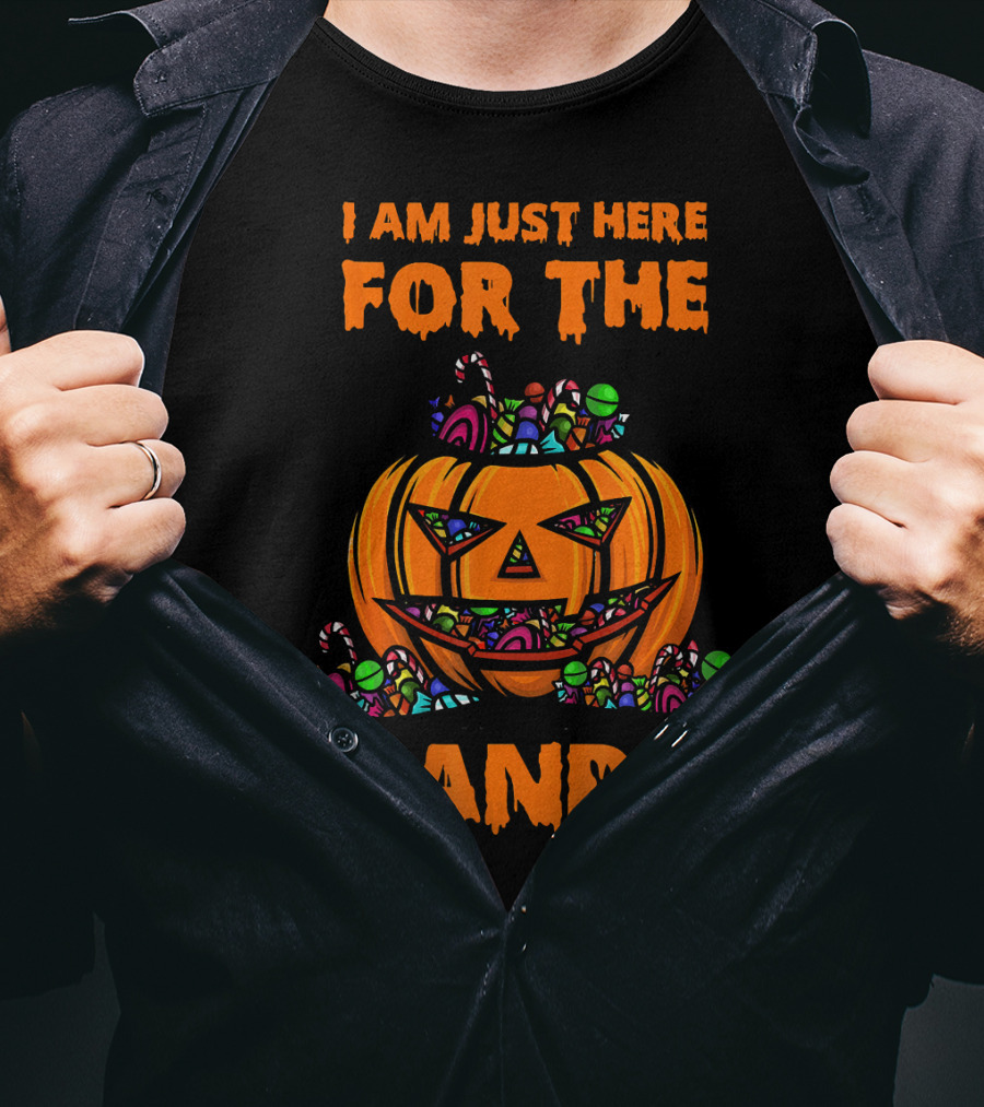 I Am Just Here For The Candy Halloween Pumpkin And Sweets T-Shirt