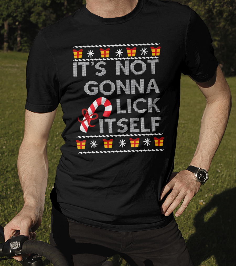 It's Not Gonna Lick Itself Candy Cane Christmas T-Shirt