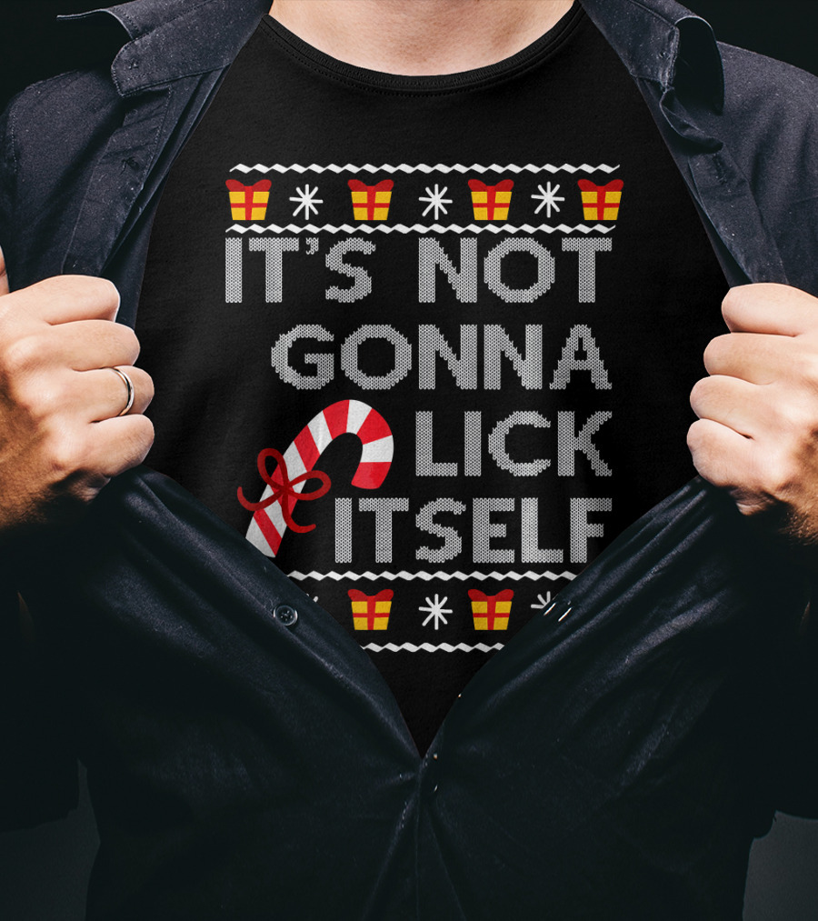 It's Not Gonna Lick Itself Candy Cane Christmas T-Shirt