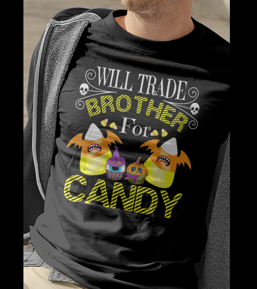 Will Trade Brother For Candy Trick With Halloween Candy Corn And Cupcakes T-Shirt