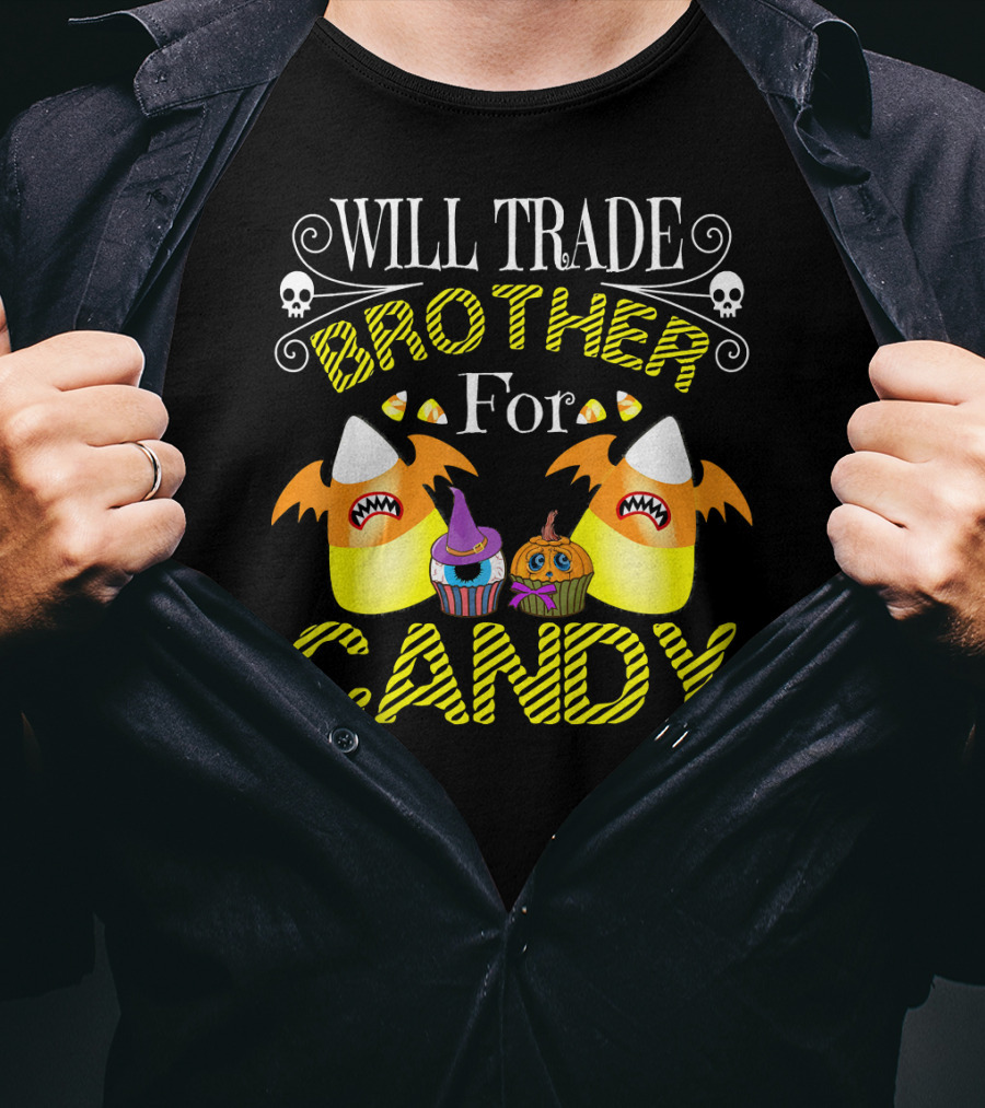 Will Trade Brother For Candy Trick With Halloween Candy Corn And Cupcakes T-Shirt