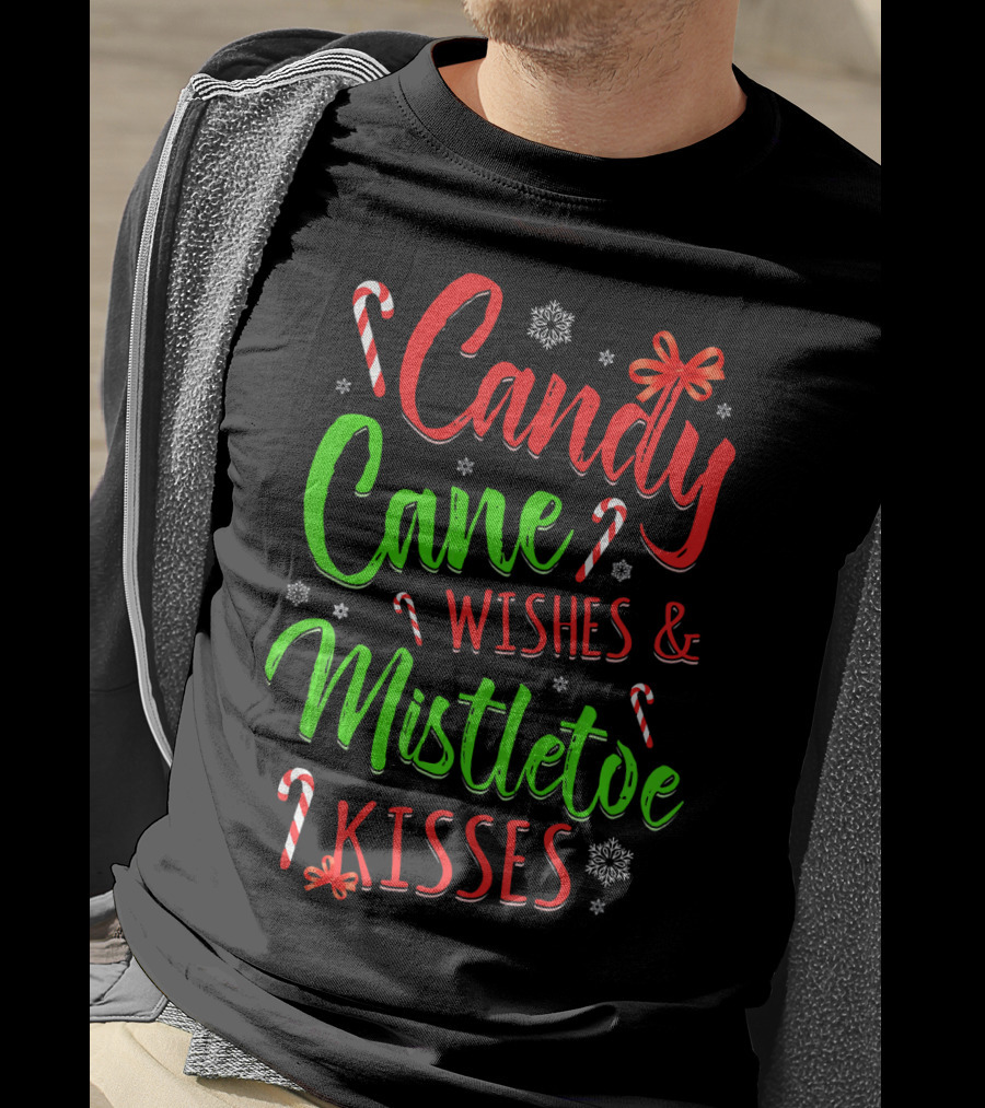 Candy Cane Wishes And Mistletoe Kisses Holiday Festive T-Shirt