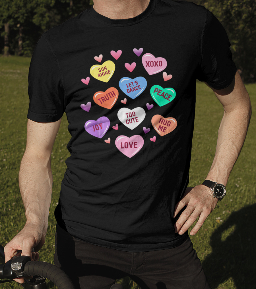 Valentines Day Heart Candy XOXO Love Joy Peace Truth Let's Dance Hug Me Sunshine Too Cute T-Shirt