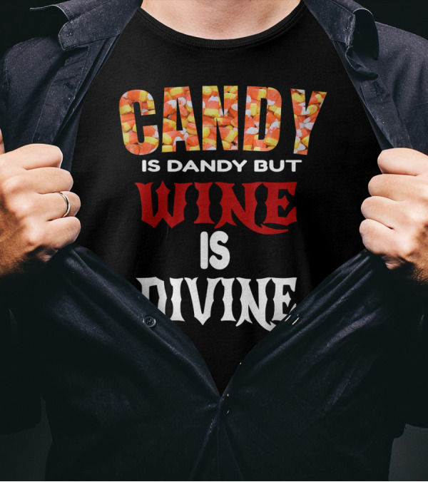 Candy Is Dandy But Wine Is Divine Halloween Candy Corn T-Shirt